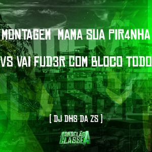 Montagem Mama Sua Pir4Nha Vs Vai Fud3R Com Bloco Todo
