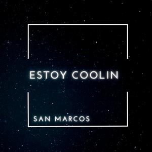 Estoy Coolin'