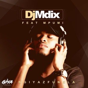 Ngiyazfunela (feat. Mpumi)