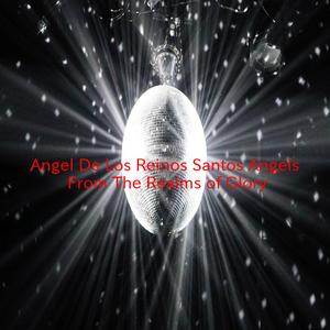 Angel De Los Reinos Santos (Angels From The Realms of Glory) (Instrumental version originally performed by Spanish Christmas)