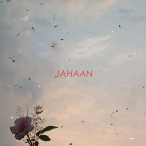 Jahaan - (1 Minute Song)