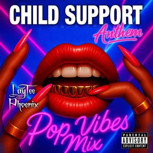 Child Support Anthem Pop Vibes Mix