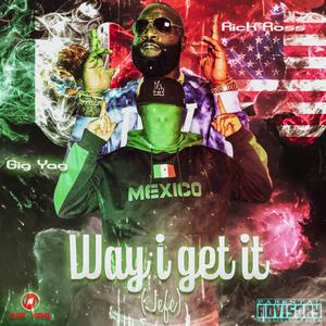 Way I Get It (feat. Rick Ross)