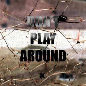 Don't play around (feat. Makarios)