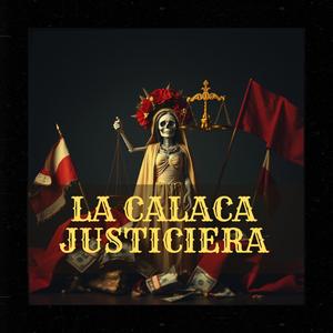 LA CALACA JUSTICIERA / CORRIDO / DÍA DE MUERTOS