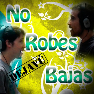 No Robes Bajas (Déjà Vu)