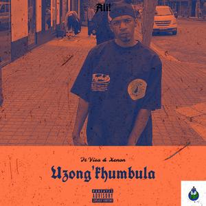 Uzong'khumbula (feat. Xenon & Visa)