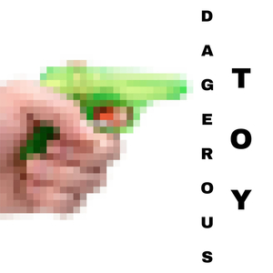 Dangerous Toy