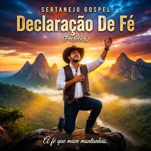 Declaração De Fé (Profética) Sertanejo Gospel Louvor Sertanejo Cristão