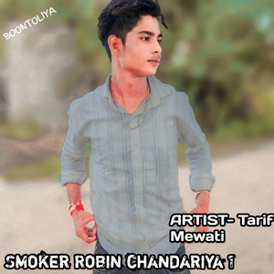 Smoker Robin Chandariya