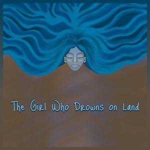 The Girl Who Drowns on Land (feat. Altnoise)