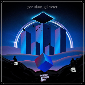 geç olsun , gel yeter