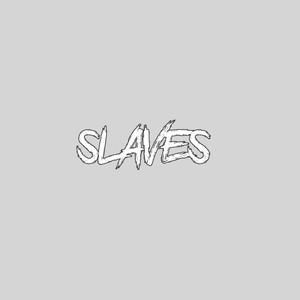 Slaves
