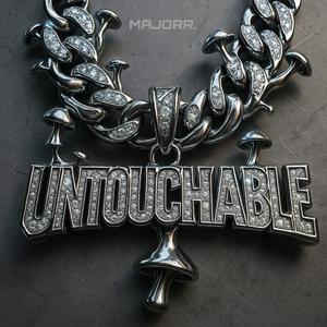 UNTOUCHABLE.