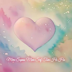 Mere Sapno Mein Sirf Tum Hi Ho