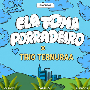 Ela Toma Porradeiro x Trio Ternuraa