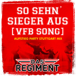 So sehn Sieger aus (VFB Song) (Aufstieg Party Stuttgart Mix)