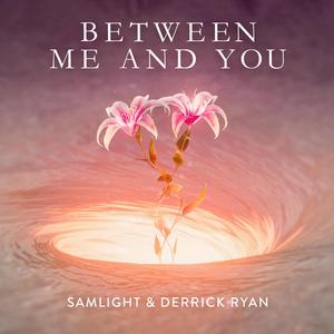 Between Me and You