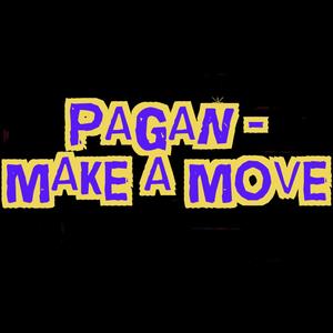 Make A Move (PAGAN Remix)