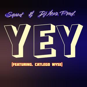 YEY (feat. Catlego Wyse)
