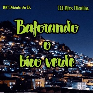 Baforando o Bico Verde