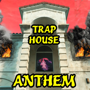 Trap House Anthem