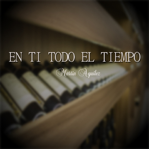 En Ti Todo el Tiempo