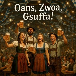 Oans, Zwoa, Gsuffa (der Wiesn-Song)