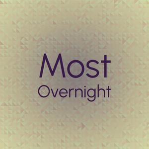 Most Overnight