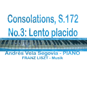 Liszt: Consolations, S.172: No. 3, Lento placido
