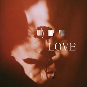 only one you love
