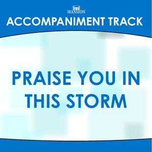 Praise You in This Storm (Medium Key B with Background Vocals)