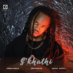 S'khathi (feat. Thuli Scott)