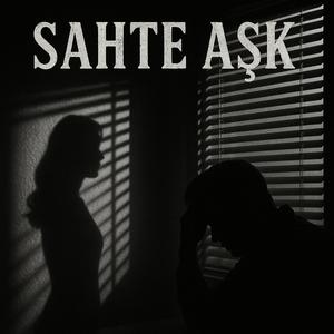 SAHTE AŞK