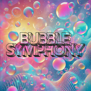BUBBLE SYMPHONY, Vol.5