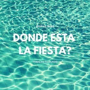 Donde esta la fiesta?