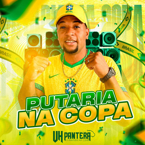 Putaria na Copa: Tá Olhando por Quê / De Lado Toma / Melhores Amigos / Tá Solteira / Kit do Verão / Beby Baby