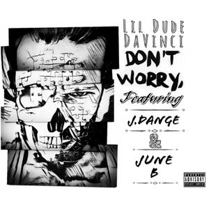 Don"t Worry (feat. J.Dange & June B)
