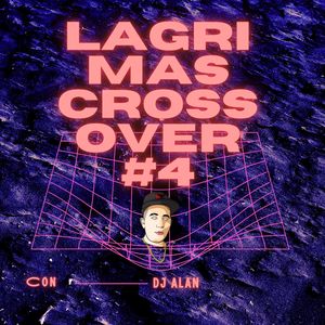 Lagrimas Crossover #4 (Remix)