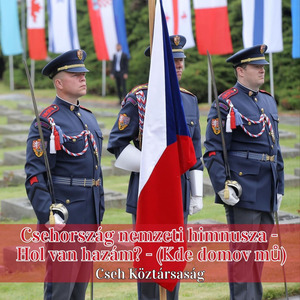 Csehország nemzeti himnusza - Hol van hazám? - (Kde domov mů)