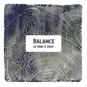 Balance of Mind & Body