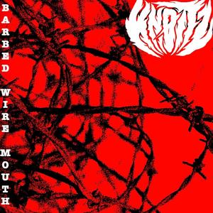 BARBED WiRE MOUTH
