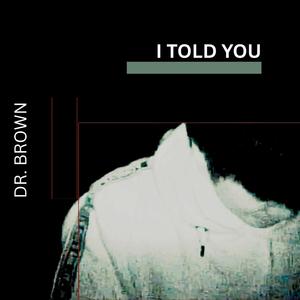 I TOLD YOU (feat. slakerr)