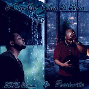 I Only Cry When It Rain