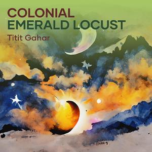 Colonial Emerald Locust