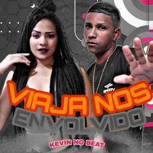 Viaja nos Envolvido (feat. Kevin no Beat)