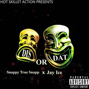 DIS OR DAT (feat. Jay Ice)