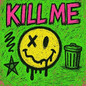 KILL ME (feat. Aschenbrenner)