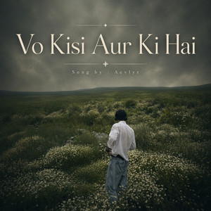 Vo Kisi Aur Ki Hai