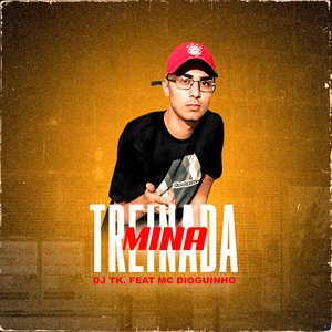 Mina Treinada (feat. MC Dioguinho)